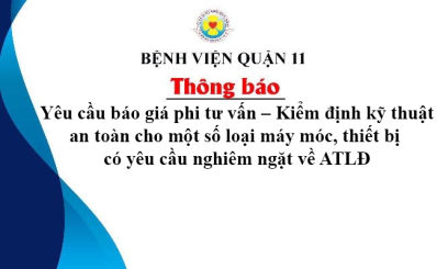 Thông báo Yêu cầu báo giá phi tư vấn – Kiểm định kỹ  thuật an toàn cho một số loại máy móc, thiết bị  có yêu cầu nghiêm ngặt về ATLĐ